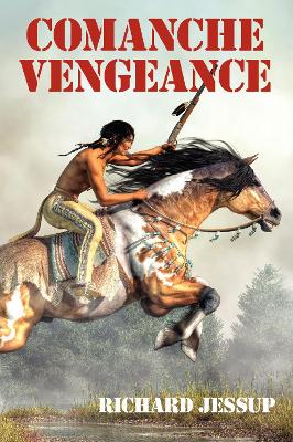 Comanche Vengeance - Jessup, Richard