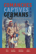 Comanches, Captives, and Germans: Wilhelm Friedrich's Drawings from the Texas Frontier