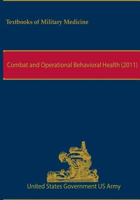 Combat and Operational Behavioral Health (2011) - Us Army, United States Government