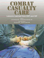 Combat Casualty Care: Lessons Learned from Oef and Oif