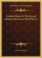 Combat History of the Second Infantry Division in World War II