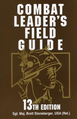 Combat Leader's Field Guide - Stoneberger, Brett A