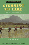 Combat Operations: Stemming the Tide, May 1965 to October 1966 (United States Army in Vietnam series) - Carland, John M, and Center of Military History, and United States Department of the Army