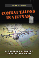 Combat Talons in Vietnam: Recovering a Covert Special Ops Crewvolume 154