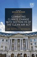 Combating Climate Change with Section 115 of the Clean Air ACT: Law and Policy Rationales