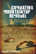 Combating Mountaintop Removal: New Directions in the Fight Against Big Coal
