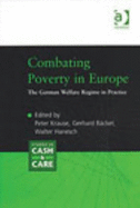 Combating Poverty in Europe: The German Welfare Regime in Practice / Edited by Peter Krause, Gerhard Backer,