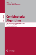 Combinatorial Algorithms: 24th International Workshop, Iwoca 2013, Rouen, France, July 10-12, 2013. Revised Selected Papers - Lecroq, Thierry (Editor), and Mouchard, Laurent (Editor)