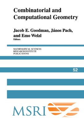 Combinatorial and Computational Geometry - Goodman, Jacob E. (Editor), and Pach, Janos (Editor), and Welzl, Emo (Editor)