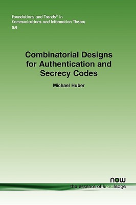 Combinatorial Designs for Authentication and Secrecy Codes - Huber, Michael, Dr.