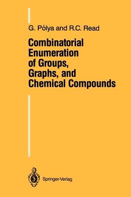 Combinatorial Enumeration of Groups, Graphs, and Chemical Compounds - Polya, Georg, and Aeppli, Dorothee (Translated by), and Read, R C, Professor
