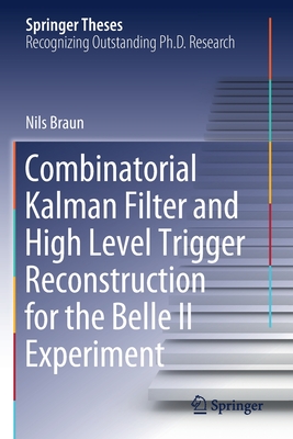 Combinatorial Kalman Filter and High Level Trigger Reconstruction for the Belle II Experiment - Braun, Nils