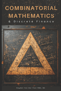 Combinatorial Mathematics & Discrete Finance: A Practical guide for Analyst