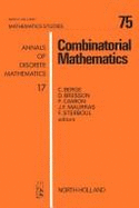 Combinatorial Mathematics: Proceedings of the International Colloquium on Graph Theory and Combinatorics, Marseille-Luminy, June 1981 - Berge, Claude