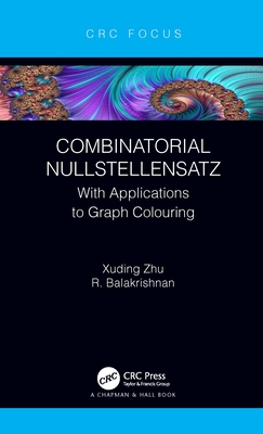 Combinatorial Nullstellensatz: With Applications to Graph Colouring - Zhu, Xuding, and Balakrishnan, R