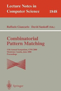Combinatorial Pattern Matching: 11th Annual Symposium. CPM 2000, Montreal, Canada, June 21-23, 2000, Proceedings