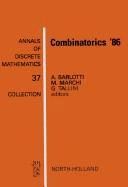 Combinatorics '86: Proceedings of the International Conference on Incidence Geometries and Combinatorial Structures, Passo Della Mendola, Trento, Italy, 30 June-5 July, 1986 - Barlotti, A