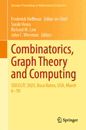 Combinatorics, Graph Theory and Computing: SEICCGTC 2023, Boca Raton, USA, March 6-10