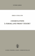 Combinators,  -Terms and Proof Theory