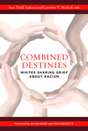 Combined Destinies: Whites Sharing Grief about Racism