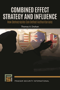 Combined Effect Strategy and Influence: How Democracies Can Defeat Authoritarians