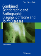 Combined scintigraphic and radiographic diagnosis of bone and joint diseases