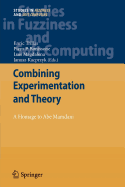 Combining Experimentation and Theory: A Hommage to Abe Mamdani - Trillas, Enric (Editor), and Bonissone, Piero P. (Editor), and Magdalena, Luis (Editor)