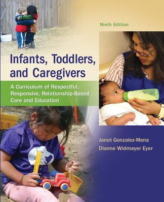 Combo: Infants, Toddlers, and Caregivers W/ Caregiver's Companion - Gonzalez-Mena, Janet, and Eyer, Dianne Widmeyer