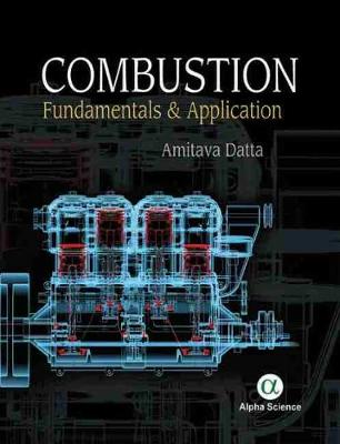 Combustion:: Fundamentals and Application - Datta, Amitava