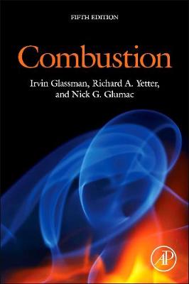 Combustion - Glassman, Irvin, and Yetter, Richard A, and Glumac, Nick G