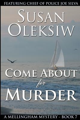 Come About for Murder - Oleksiw, Susan