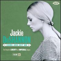 Come and Get Me: The Complete Liberty and Imperial Singles, Vol. 2 - Jackie DeShannon