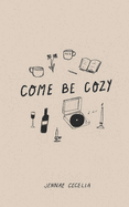 Come Be Cozy