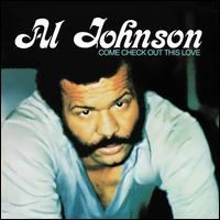 Come Check out This Love - Al Johnson