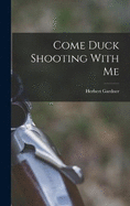 Come Duck Shooting With Me