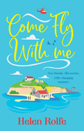 Come Fly With Me: The start of an uplifting romantic series from Helen Rolfe