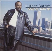 Come Fly with Me - Luther Barnes