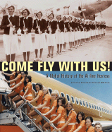 Come Fly with Us!: A Global History of the Airline Hostess