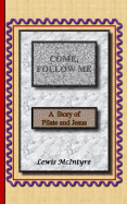 Come, Follow Me: A Story of Pilate and Jesus