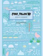 Come, Follow Me Book of Mormon Study Guide for Kids: Visual Study Journal For Primary Kids and Visual Learners; 110 Pages, Large 8x11" size, Study Prompts and Questions