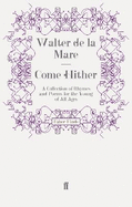 Come Hither: A Collection of Rhymes and Poems for the Young of All Ages