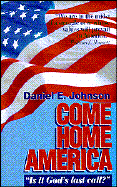 Come Home America - Johnson, Daniel E.