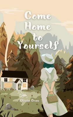 Come Home to Yourself - Orav, Olivia