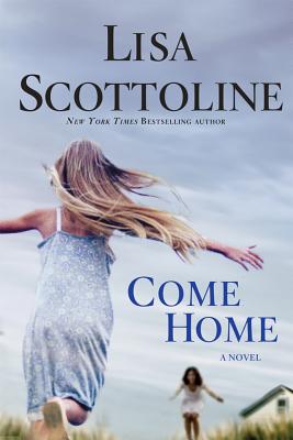 Come Home - Scottoline, Lisa