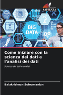 Come iniziare con la scienza dei dati e l'analisi dei dati