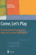 Come, Let's Play: Scenario-Based Programming Using Lscs and the Play-Engine