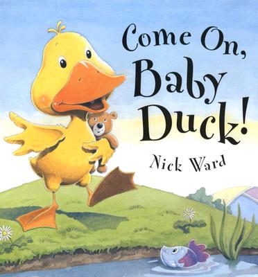 Come On, Baby Duck! - Ward, Nick