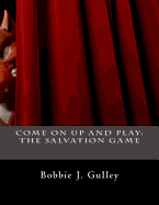 Come On Up And Play: The Salvation Game