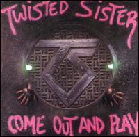 Come Out and Play - Twisted Sister