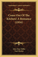 Come Out Of The Kitchen! A Romance (1916)